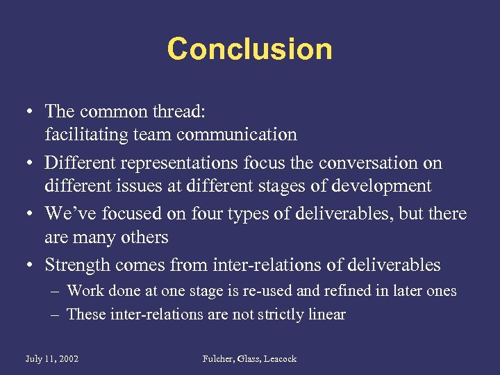 Conclusion • The common thread: facilitating team communication • Different representations focus the conversation