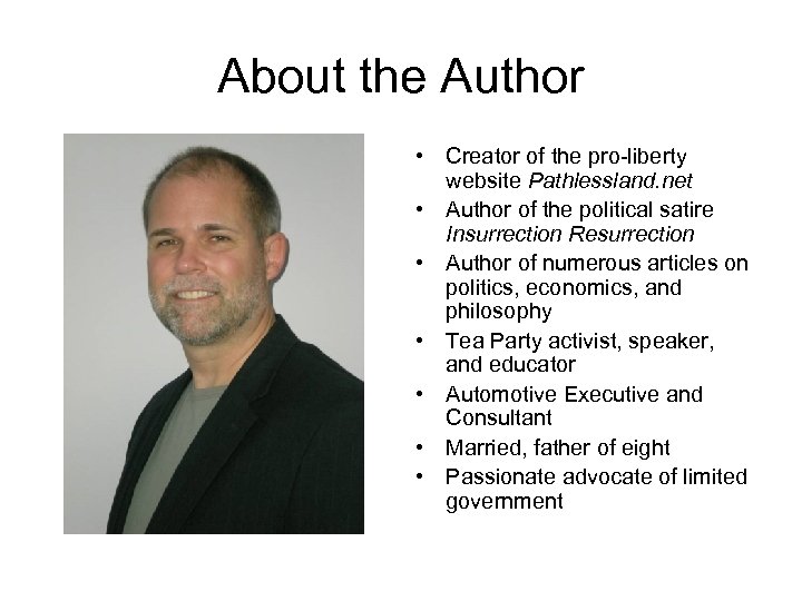About the Author • Creator of the pro-liberty website Pathlessland. net • Author of
