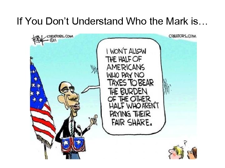 If You Don’t Understand Who the Mark is… 