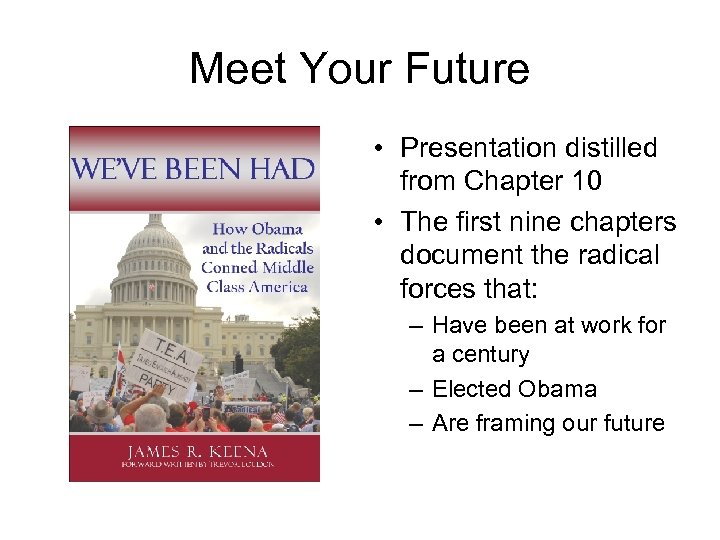 Meet Your Future • Presentation distilled from Chapter 10 • The first nine chapters