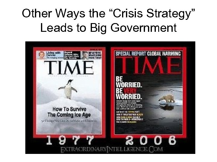 Other Ways the “Crisis Strategy” Leads to Big Government 