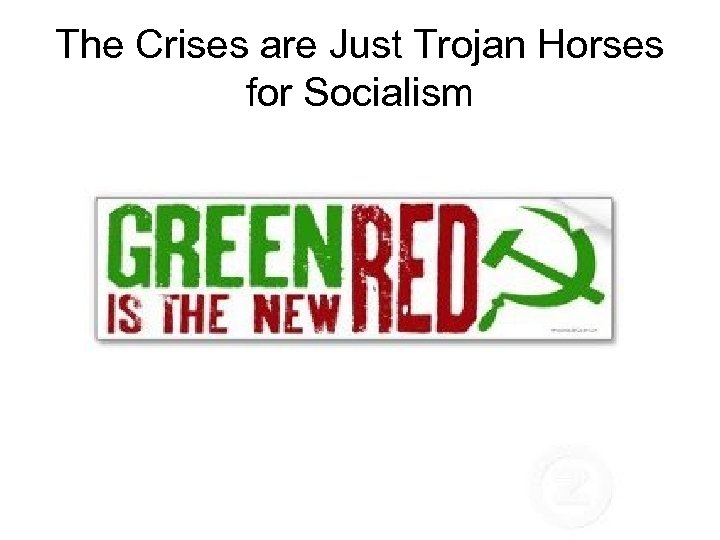 The Crises are Just Trojan Horses for Socialism 