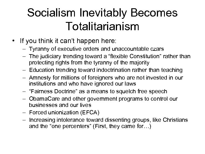 Socialism Inevitably Becomes Totalitarianism • If you think it can’t happen here: – Tyranny