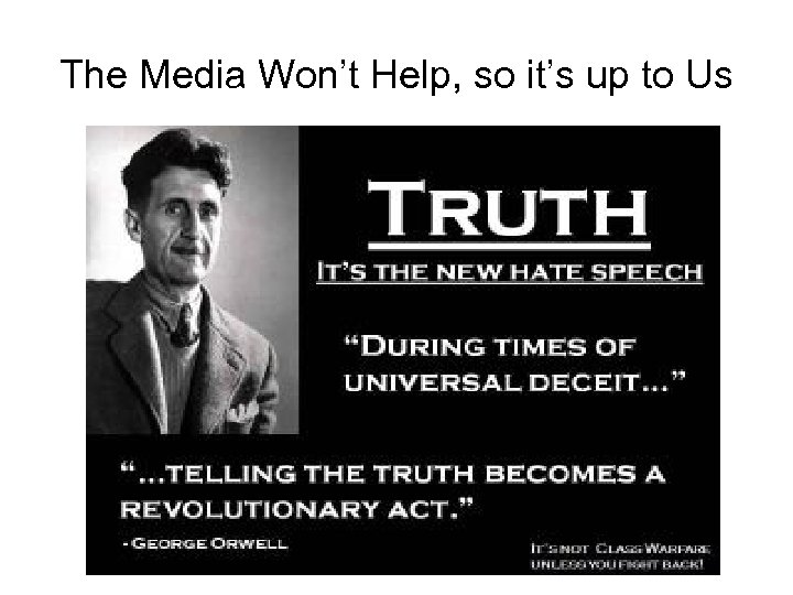 The Media Won’t Help, so it’s up to Us 