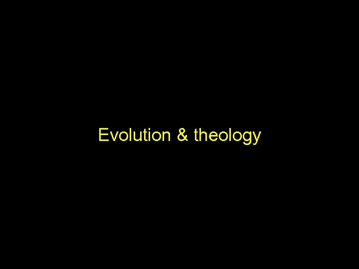 Evolution & theology 