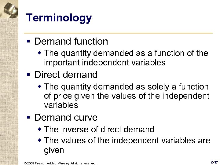 Terminology § Demand function w The quantity demanded as a function of the important