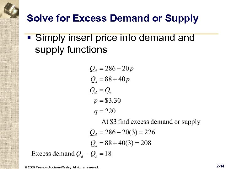 Solve for Excess Demand or Supply § Simply insert price into demand supply functions