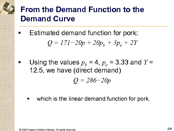 From the Demand Function to the Demand Curve § Estimated demand function for pork: