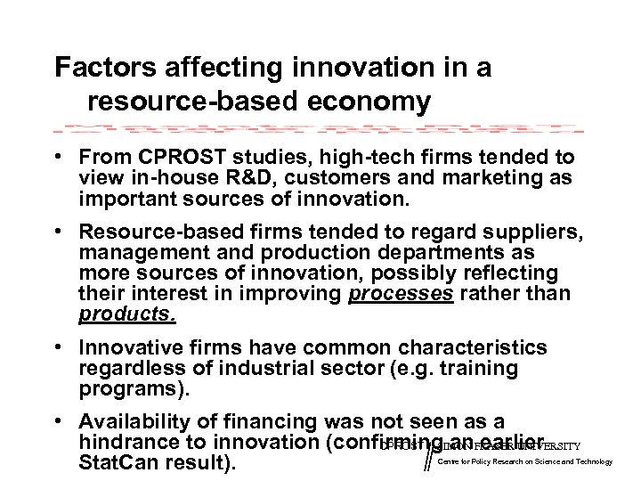 Factors affecting innovation in a resource-based economy • From CPROST studies, high-tech firms tended