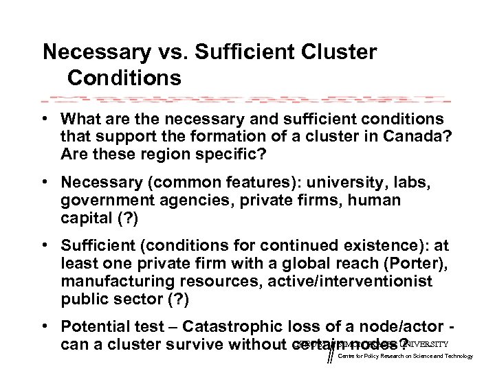 Necessary vs. Sufficient Cluster Conditions • What are the necessary and sufficient conditions that