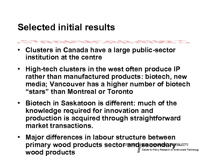 Selected initial results • Clusters in Canada have a large public-sector institution at the