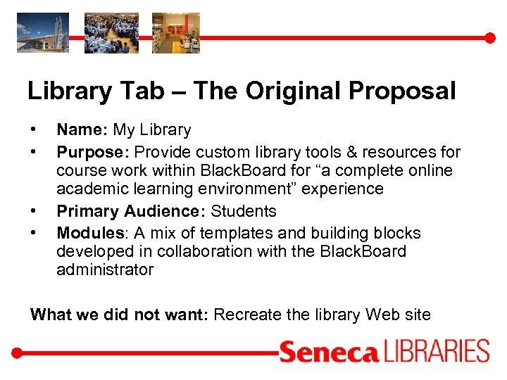 Library Tab – The Original Proposal • • Name: My Library Purpose: Provide custom