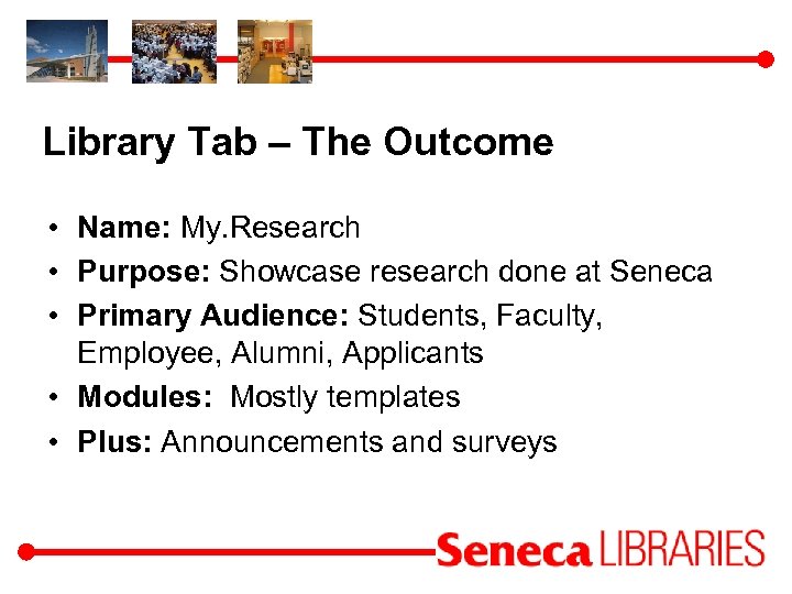 Library Tab – The Outcome • Name: My. Research • Purpose: Showcase research done