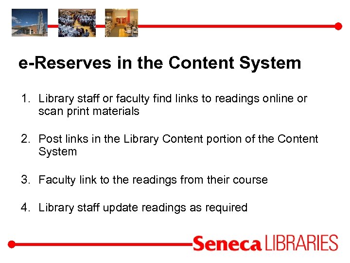 e-Reserves in the Content System 1. Library staff or faculty find links to readings