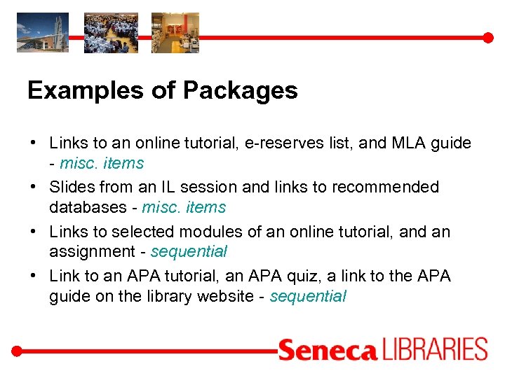 Examples of Packages • Links to an online tutorial, e-reserves list, and MLA guide