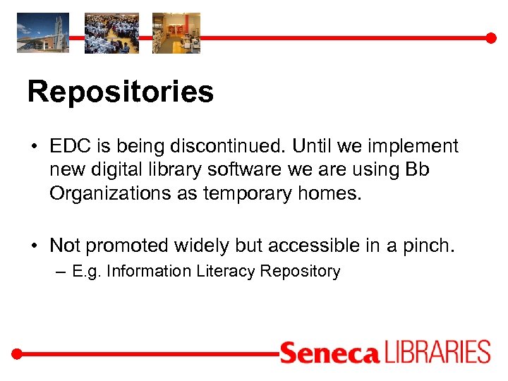 Repositories • EDC is being discontinued. Until we implement new digital library software we