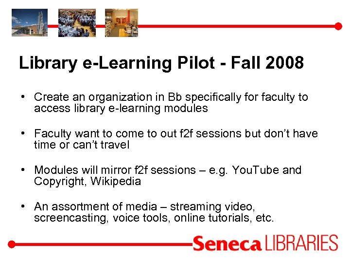 Library e-Learning Pilot - Fall 2008 • Create an organization in Bb specifically for