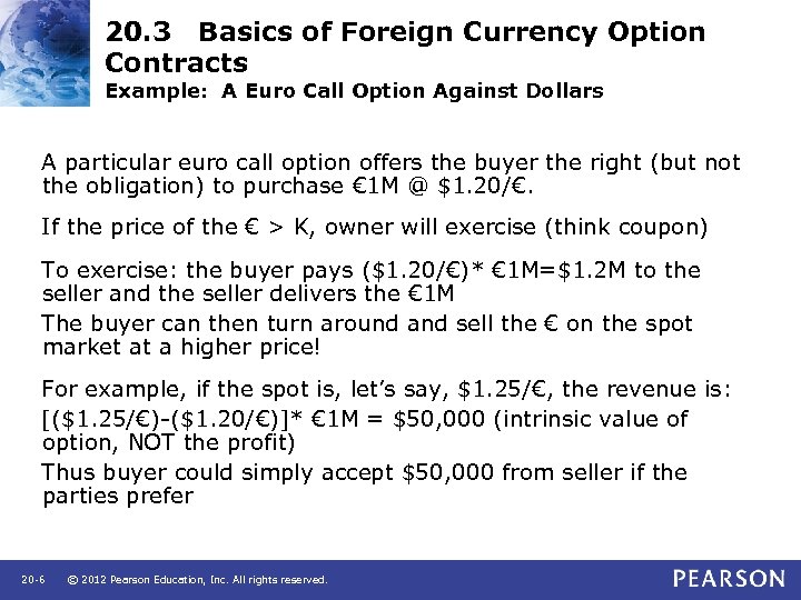 20. 3 Basics of Foreign Currency Option Contracts Example: A Euro Call Option Against