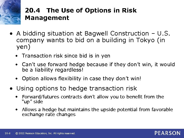 20. 4 The Use of Options in Risk Management • A bidding situation at