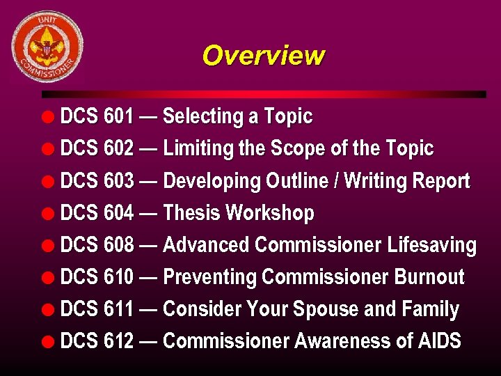 Overview l DCS 601 — Selecting a Topic l DCS 602 — Limiting the