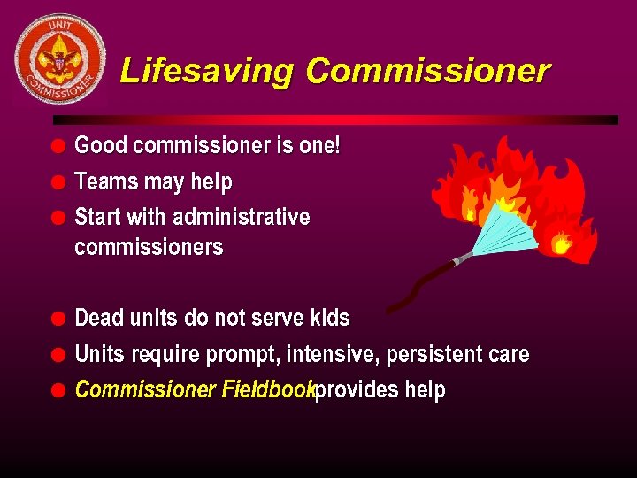 Lifesaving Commissioner l l l Good commissioner is one! Teams may help Start with