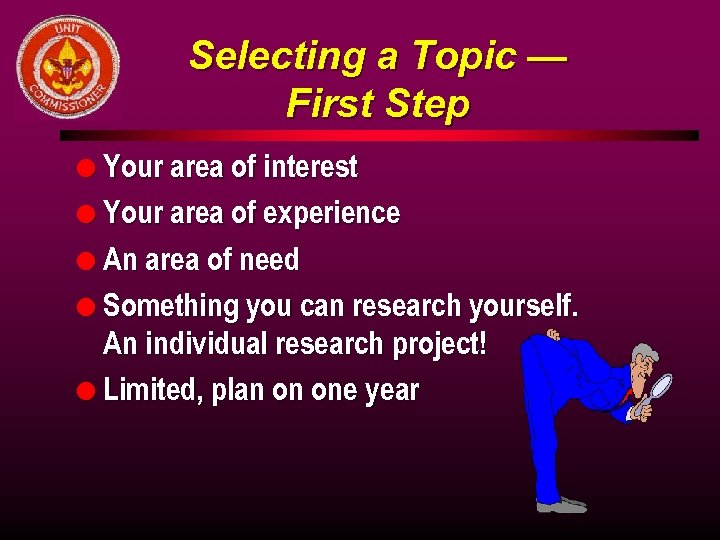 Selecting a Topic — First Step l Your area of interest l Your area