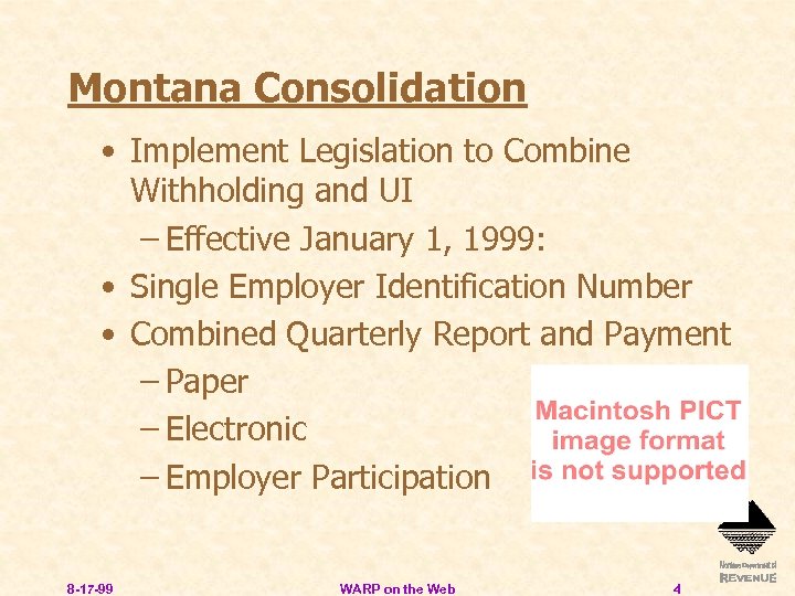 Montana Consolidation • Implement Legislation to Combine Withholding and UI – Effective January 1,