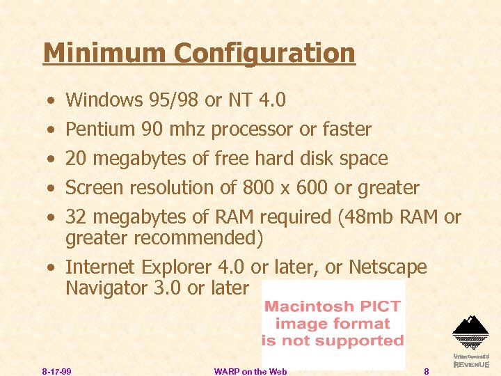 Minimum Configuration • • • Windows 95/98 or NT 4. 0 Pentium 90 mhz