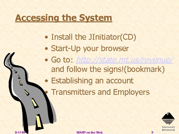 Accessing the System • Install the JInitiator(CD) • Start-Up your browser • Go to: