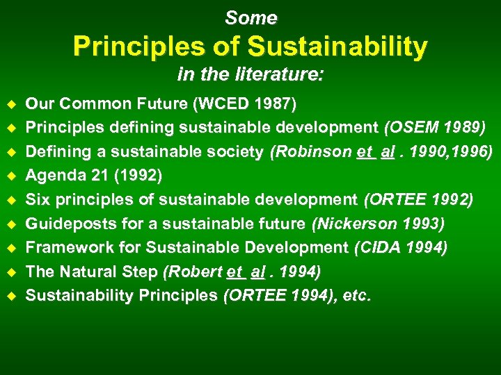 Some Principles of Sustainability in the literature: u u u u u Our Common