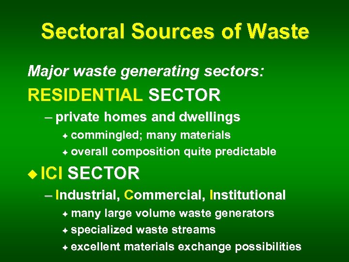 Sectoral Sources of Waste Major waste generating sectors: RESIDENTIAL SECTOR – private homes and