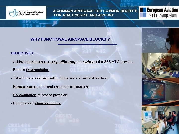 A COMMON APPROACH FOR COMMON BENEFITS FOR ATM, COCKPIT AND AIRPORT WHY FUNCTIONAL AIRSPACE