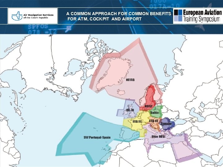 A COMMON APPROACH FOR COMMON BENEFITS FOR ATM, COCKPIT AND AIRPORT 