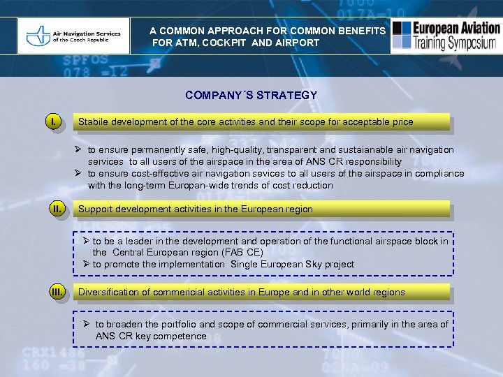 A COMMON APPROACH FOR COMMON BENEFITS FOR ATM, COCKPIT AND AIRPORT COMPANY´S STRATEGY I.