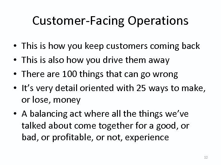 Customer-Facing Operations This is how you keep customers coming back This is also how