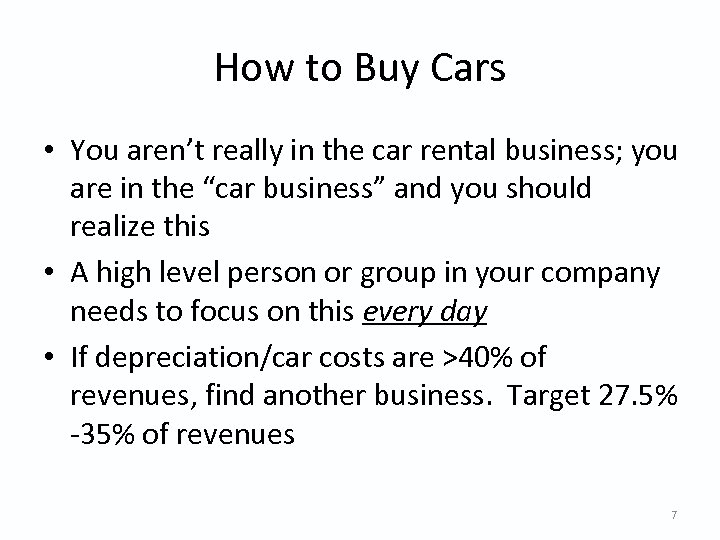 How to Buy Cars • You aren’t really in the car rental business; you