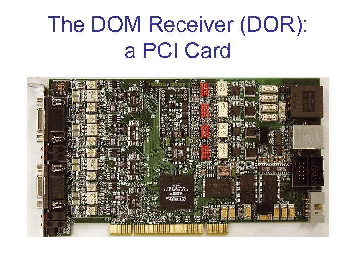 The DOM Receiver (DOR): a PCI Card 