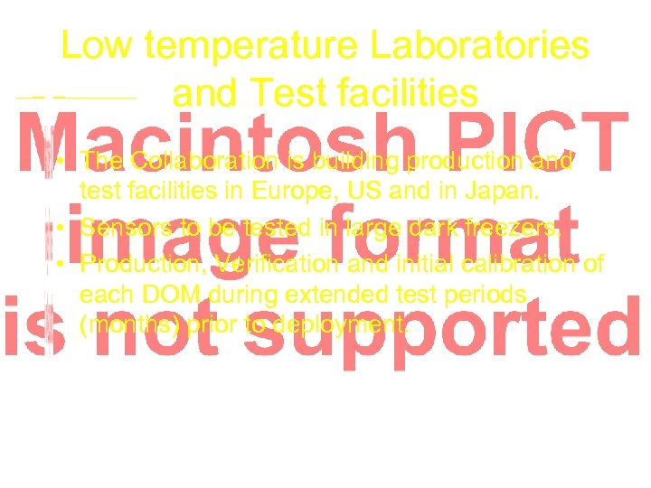 Low temperature Laboratories and Test facilities • The Collaboration is building production and test