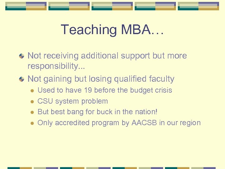 Teaching MBA… Not receiving additional support but more responsibility. . . Not gaining but
