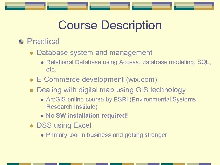 Course Description Practical l Database system and management l l l E-Commerce development (wix.