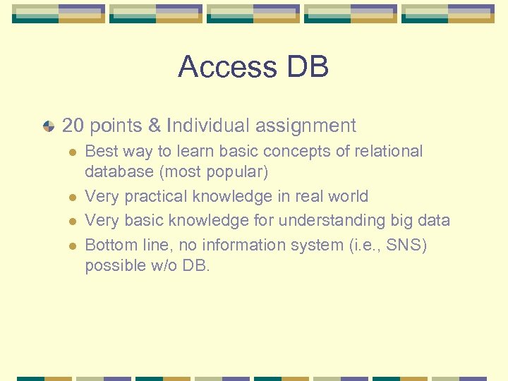 Access DB 20 points & Individual assignment l l Best way to learn basic