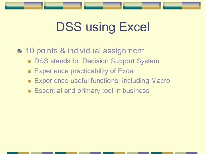 DSS using Excel 10 points & individual assignment l l DSS stands for Decision