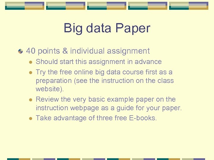 Big data Paper 40 points & individual assignment l l Should start this assignment