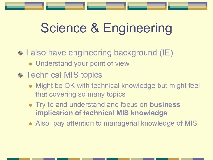 Science & Engineering I also have engineering background (IE) l Understand your point of