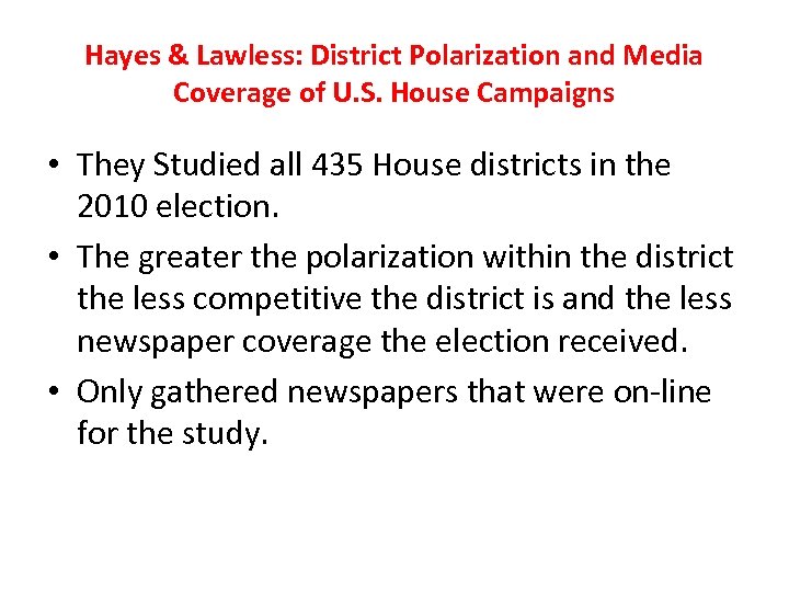 Hayes & Lawless: District Polarization and Media Coverage of U. S. House Campaigns •