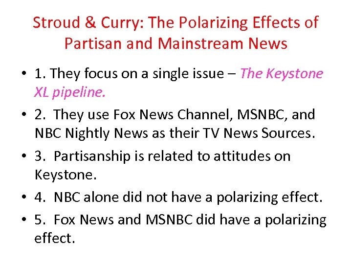 Stroud & Curry: The Polarizing Effects of Partisan and Mainstream News • 1. They
