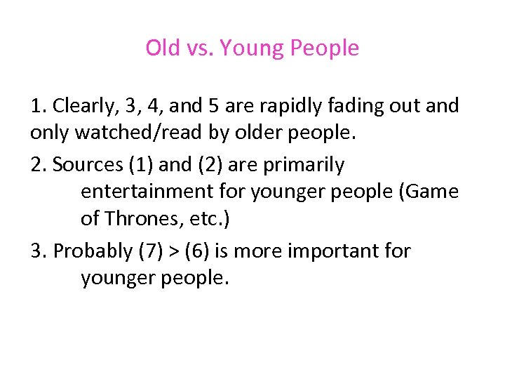 Old vs. Young People 1. Clearly, 3, 4, and 5 are rapidly fading out