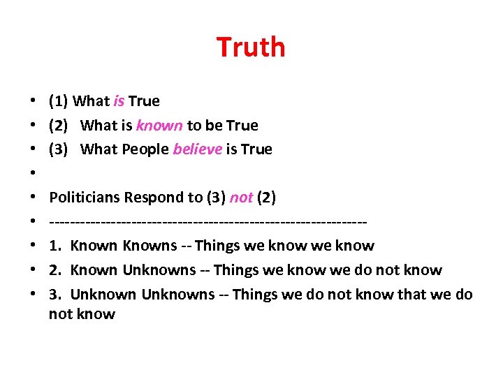Truth • • • (1) What is True (2) What is known to be
