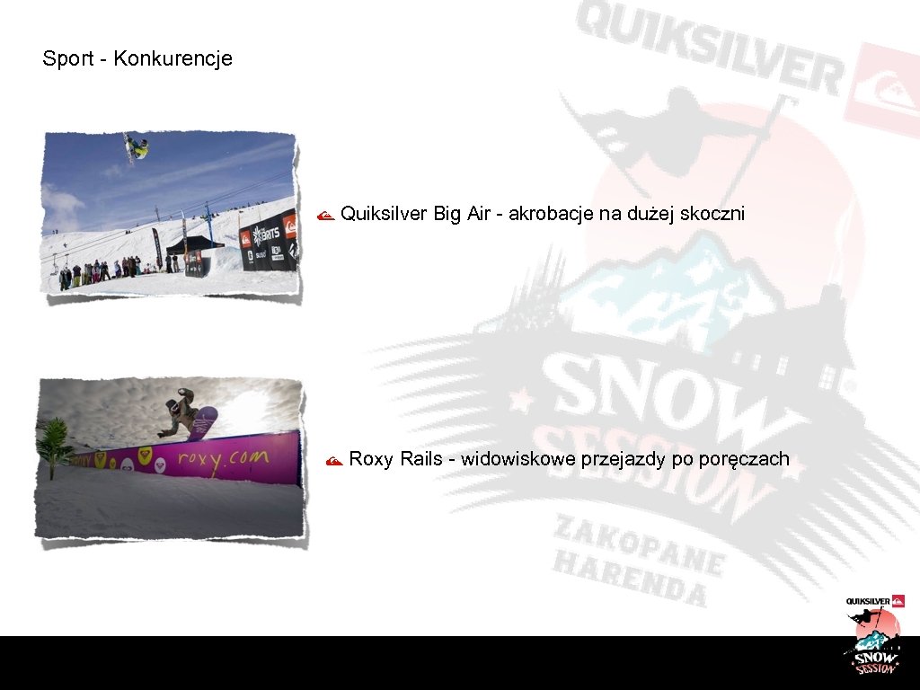 Sport - Konkurencje Quiksilver Big Air - akrobacje na dużej skoczni Roxy Rails -