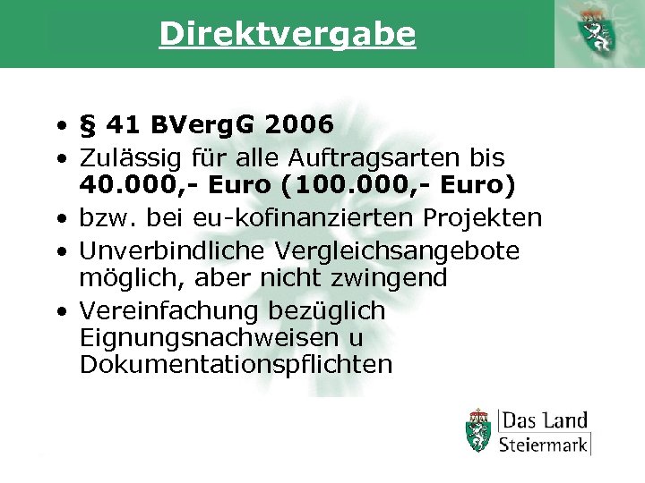 Direktvergabe • § 41 BVerg. G 2006 • Zulässig für alle Auftragsarten bis 40.